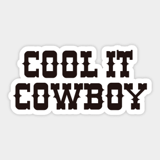 Cool It Cowboy Shirt  | Cowboy Shirt | Nashville Shirt | Bachelorette Party Shirt | Cowgirl Shirt| Pink Cowboy Shirt | Nashville Bachelorette Sticker